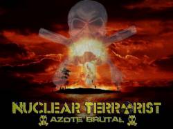 Nuclear Terrorist : Azote Brutal